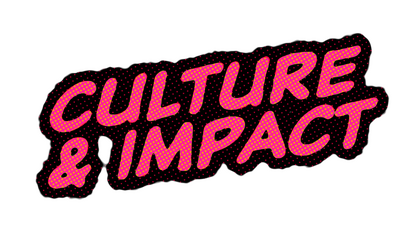 Culture & Impact